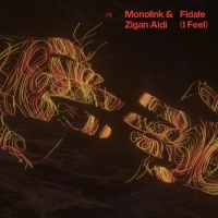 Monolink, Zigan Aldi - Fidale (I Feel) (Vocal Version)