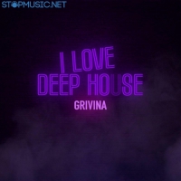 Grivina - I Love Deep House