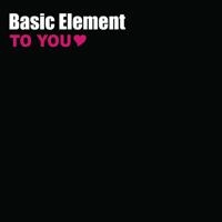 Basic Element - to you