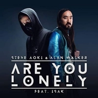 Steve Aoki & Alan Walker & Isak - Are You Lonely